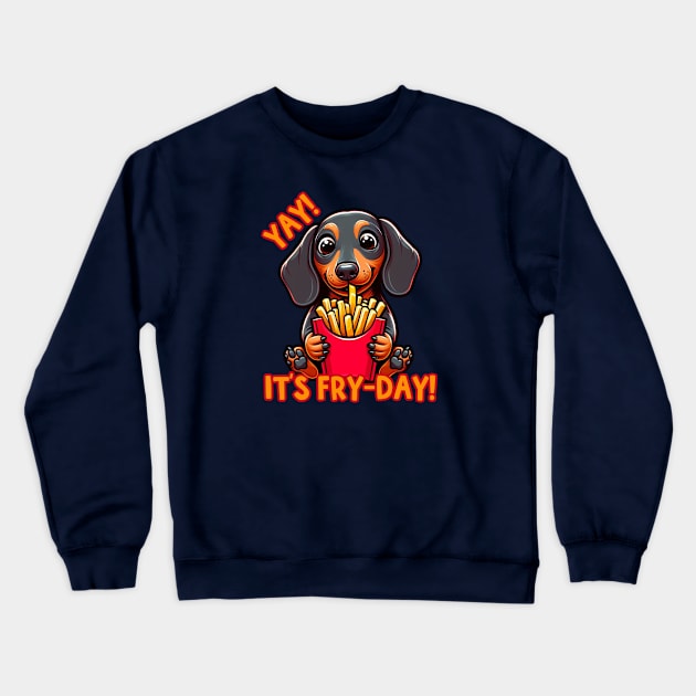 Yay! It's Fry-Day Dachshund Crewneck Sweatshirt by KarmicKal